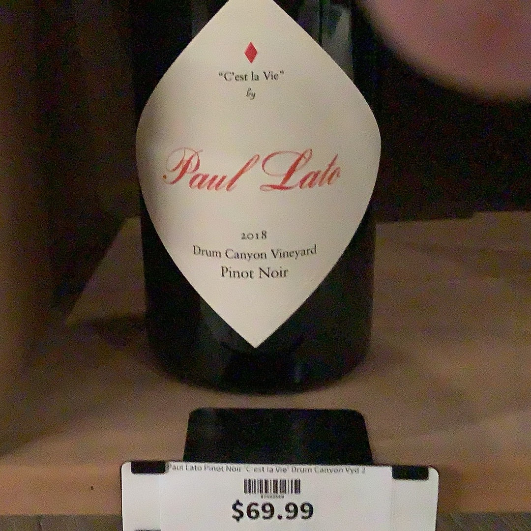 Paul Lato Pinot Noir 'C'est la Vie' Drum Canyon Vyd 2018